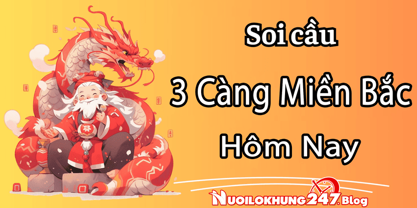 Soi cầu 3 càng miền Bắc