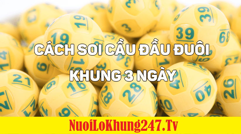 cách soi cầu đầu đuôi khung 3 ngày