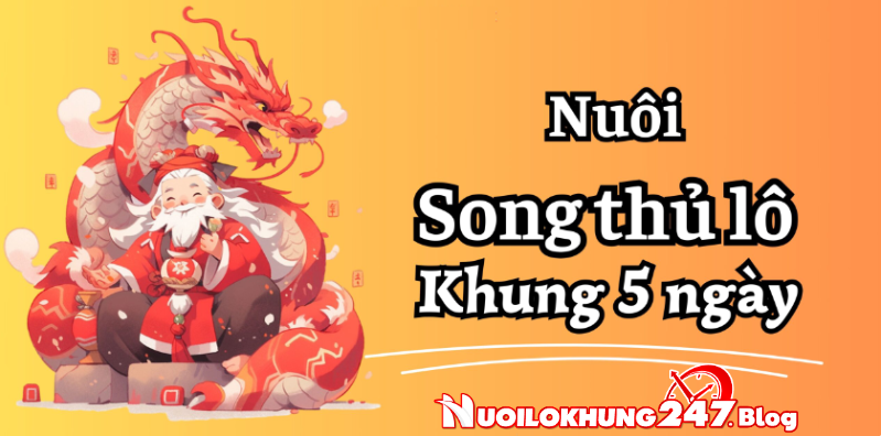 Nuôi Song Thủ Lô Khung 5 Ngày Bất Bại Miễn Phí Ăn Thông