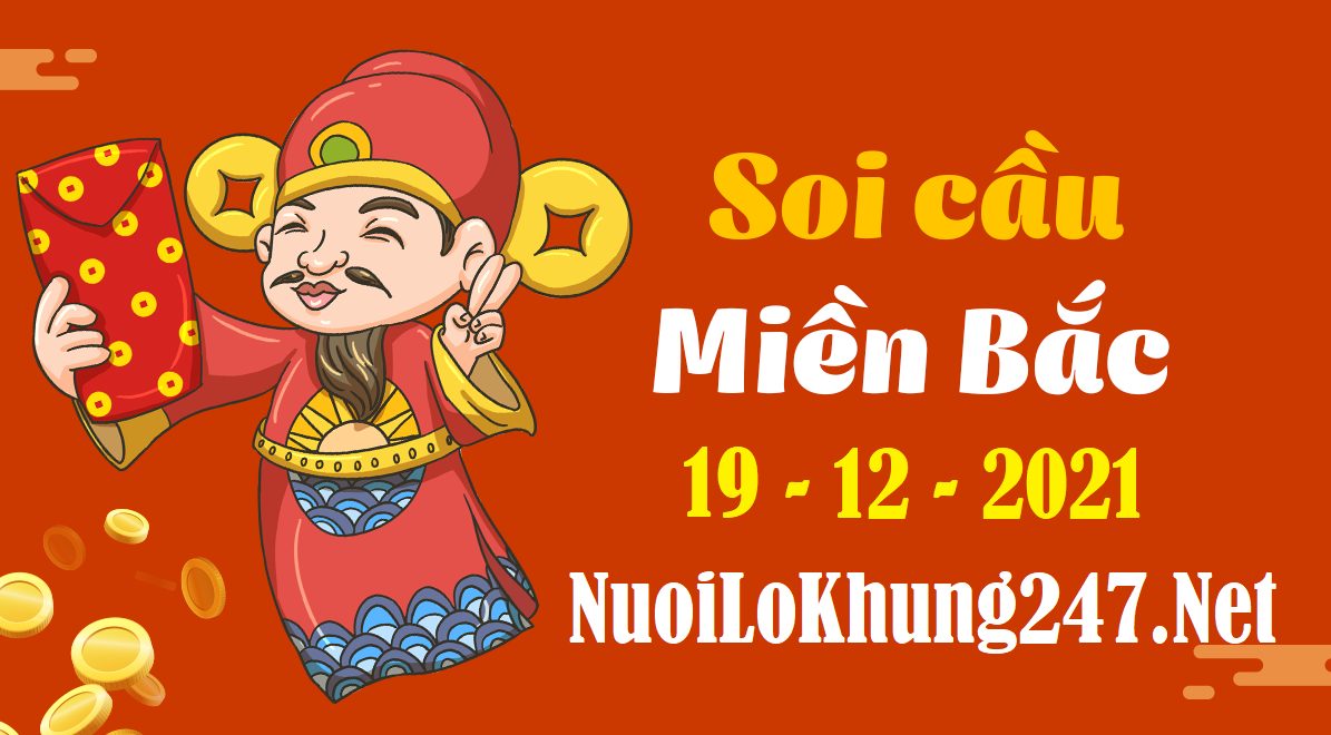 Soi cầu 247 dự đoán kết quả xsmb ngày 19/12/2021