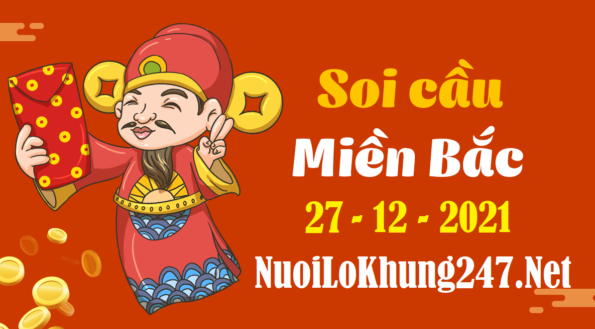 Soi cầu 247 dự đoán kết quả xsmb ngày 27/12/2021