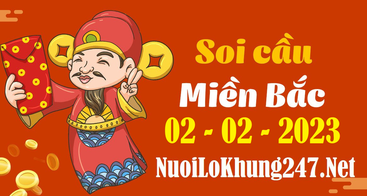 Soi cầu 247 dự đoán kết quả xổ số miền bắc ngày 02/02/2023