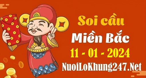 Soi cầu XSMB 11-1-2024 | Dự đoán kết quả XSMB ngày 11-1-2024