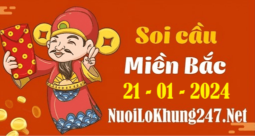 Soi cầu XSMB 21-1-2024 | Dự đoán kết quả XSMB ngày 21-1-2024