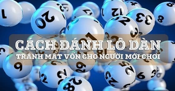 Bật mí 5 kinh nghiệm đánh lô dàn chuẩn dành cho mọi cược thủ