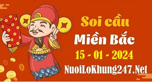 Soi cầu XSMB 15-1-2024 | Dự đoán kết quả XSMB ngày 15-1-2024