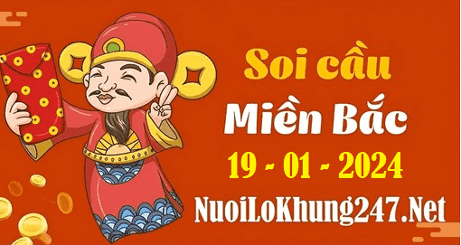 Soi cầu XSMB 19-1-2024 | Dự đoán kết quả XSMB ngày 19-1-2024