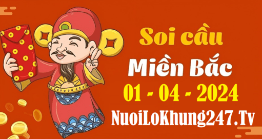 Soi cầu XSMB 1-4-2024 | Dự đoán kết quả XSMB ngày 1-4-2024