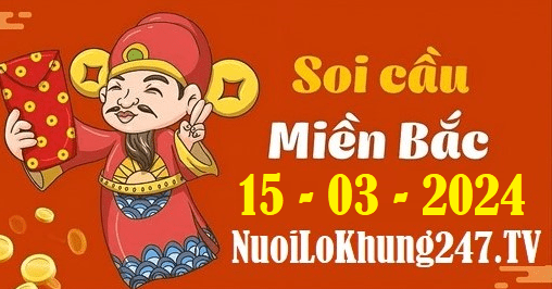 Soi cầu XSMB 15-3-2024 | Dự đoán kết quả XSMB ngày 15-3-2024