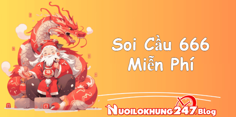 Soi cầu 666 miễn phí – Lô đẹp hôm nay 666 VIP chính xác 100