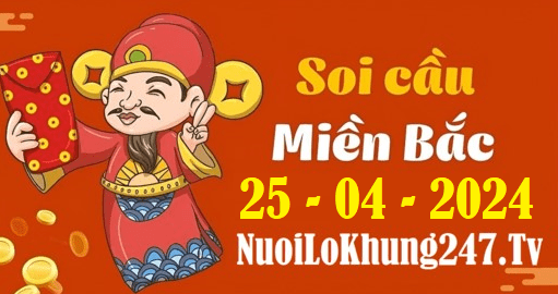 Soi cầu XSMB 25-4-2024 | Dự đoán kết quả XSMB ngày 25-4-2024