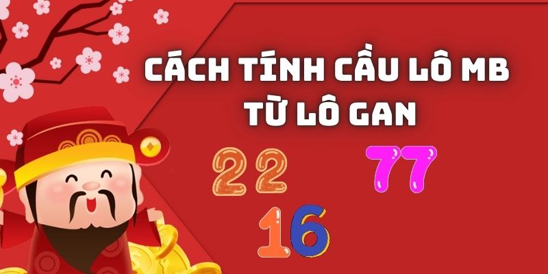 cach-tinh-cau-lo-mb-tu-lo-gan