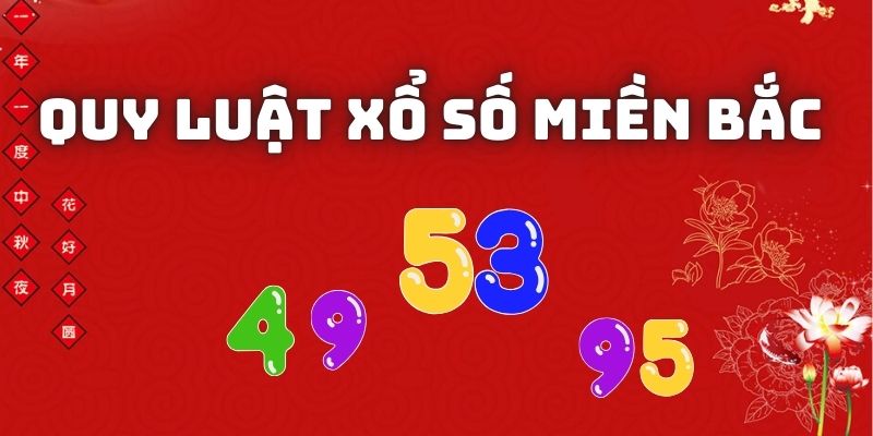 Quy luật xổ số miền Bắc – Dự đoán XSMB miễn phí, chuẩn xác