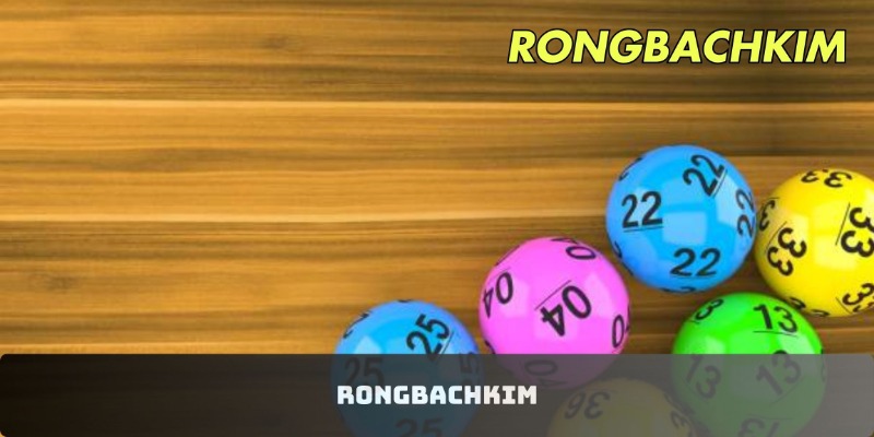 Rongbachkim – Sảnh Nhận Định Xổ Số Uy Tín Nhất Hiện Nay