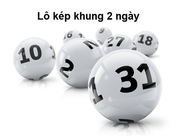 Bật mí cách nuôi lô kép khung 2 ngày được cao thủ truyền lại