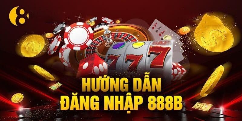 Đăng nhập 888b – Khám phá thế giới giải trí cá cược đỉnh cao