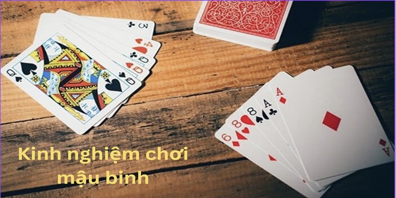 Kinh Nghiệm Chơi Mậu Binh: Chiến Lược Thắng Lớn Trong Mỗi Ván Bài