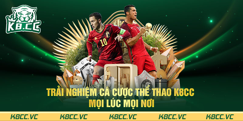 Trải nghiệm cá cược thể thao K8CC mọi lúc mọi nơi