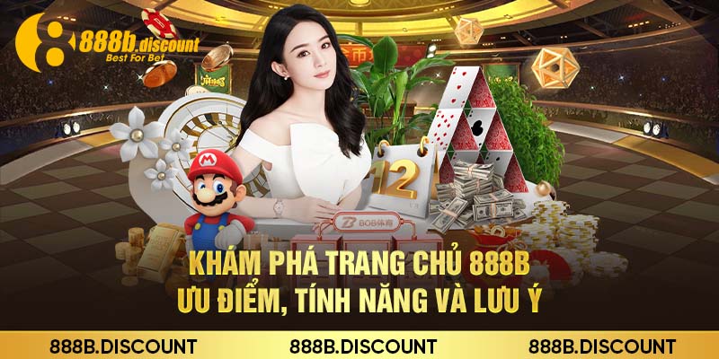 Khám Phá Trang Chủ 888b – Ưu Điểm, Tính Năng Và Lưu Ý