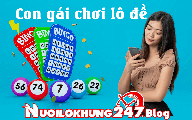 Con gái chơi lô đề và 5 điều chị em cần chú ý