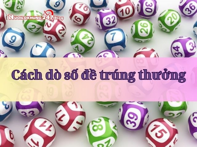 cách dò số đề trúng thưởng