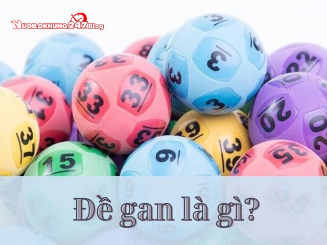 Đề gan là gì? Mẹo chơi lô đề gan giúp nâng cao khả năng trúng lớn