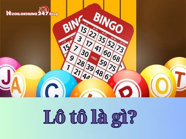 Chơi lô tô là gì? Cách chơi lô tô miền Nam và quy định pháp luật liên quan