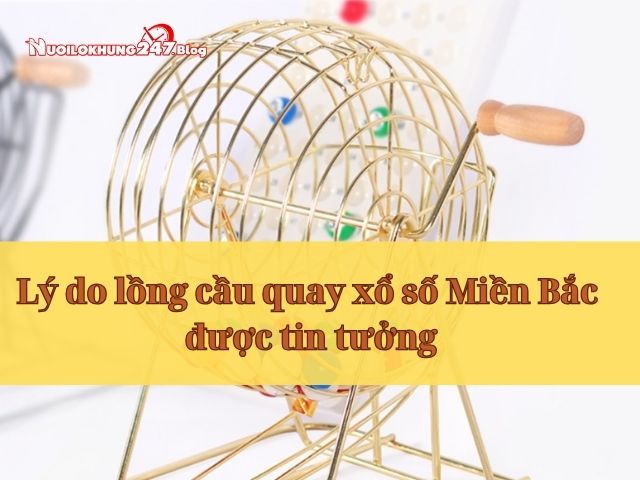 lồng cầu quay xổ số Miền Bắc 