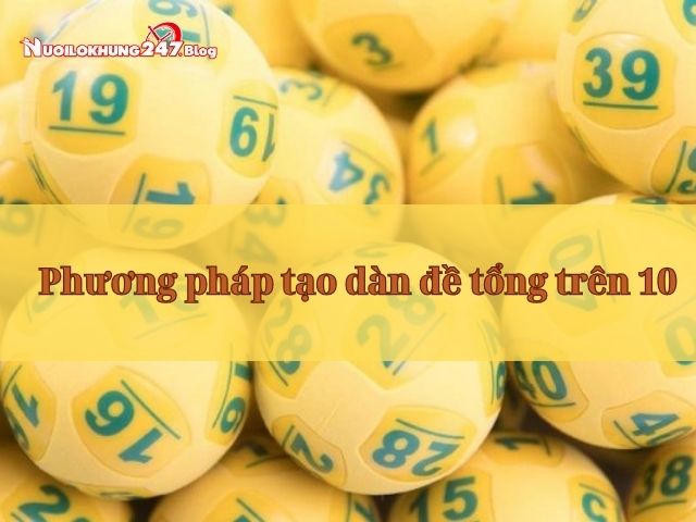 tạo dàn đề tổng trên 10