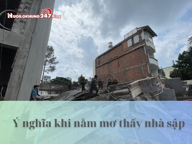 Giải đáp: Mơ thấy nhà sập đánh con gì? Ý nghĩa như thế nào?